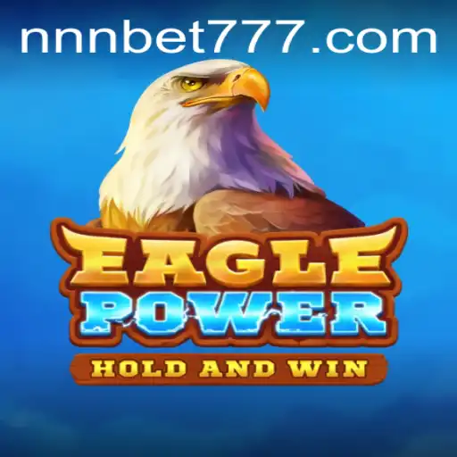 Discovering EaglePower: An Exciting Adventure in NNN.BET Arena