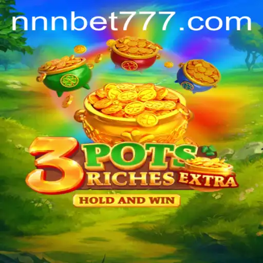 Explore the Thrilling World of 3potsExtra: A New Era of Gaming with NNN.BET