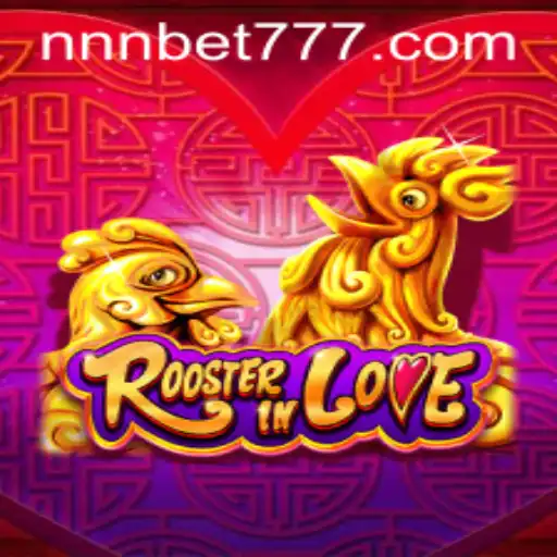 Discover the Exciting World of RoosterInLove: A Fresh Gaming Experience with NNN.BET